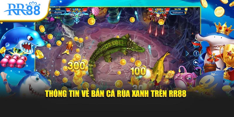 Thông tin về bắn cá rùa xanh trên KUBET